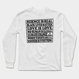 Science is Real - Black Lives Matter - Love is Love - Where I stand on Social Issues Long Sleeve T-Shirt